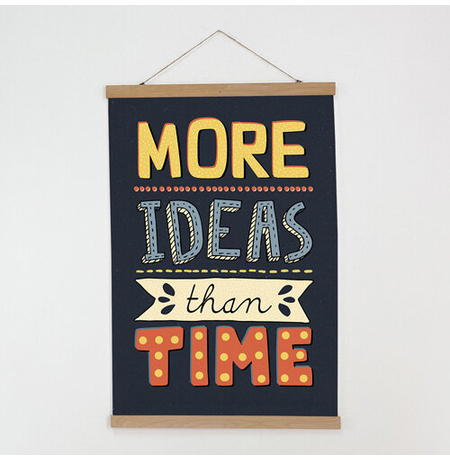 Тканевый постер «More ideas than time»