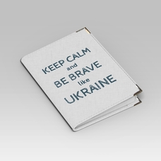 Обложка на паспорт «Keep calm and be brave like Ukraine» купить в интернет-магазине Супер Пуперс