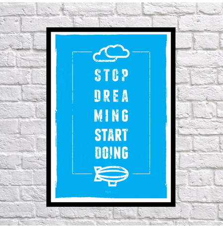 Постер «Хватит мечтать, делай!»