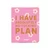 Планер «I have absolutely no plan» розовый